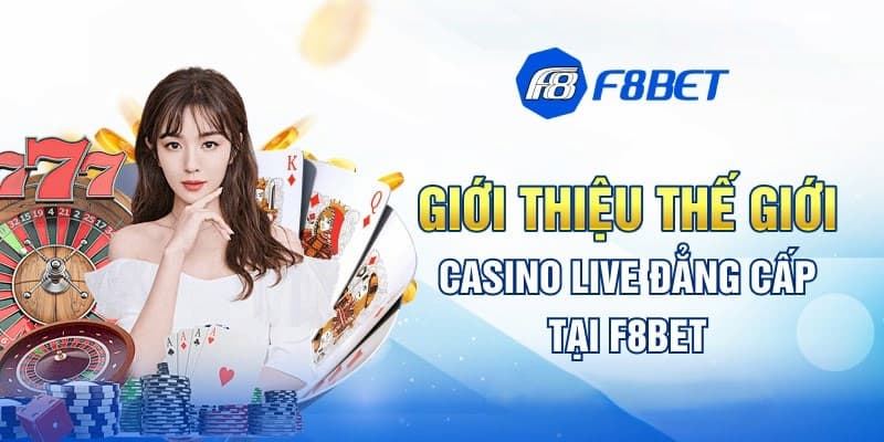 Casino F8BET và trải nghiệm người chơi