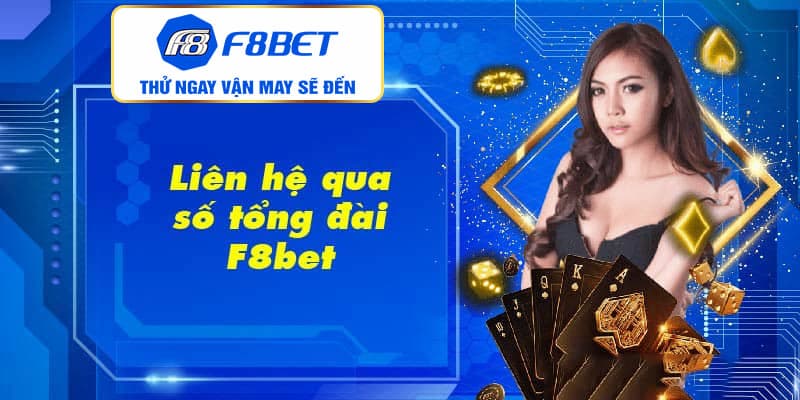 Lợi ích khi biết cách liên hệ F8BET đúng cách