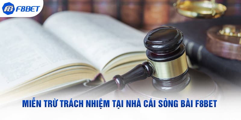 Tại sao miễn trừ trách nhiệm lại quan trọng tại F8BET
